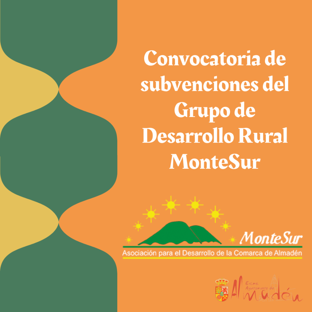 Nueva convocatoria de subvenciones del Grupo de Desarrollo Rural MonteSur para proyectos emprendedores en Almadén